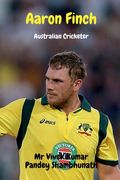 Aaron Finch: Australian Cricketer (en Inglés)