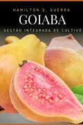 Goiaba: Gestão Integrada de Cultivo (en Portugués)