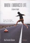 When I embraced life: (a hymn to hope)
