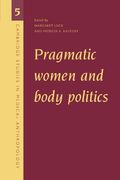 Pragmatic Women and Body Politics Paperback (Cambridge Studies in Medical Anthropology) (en Inglés)