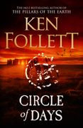 Circle of Days. The epic new novel from the No. 1 bestselling author of The Pillars of the Earth