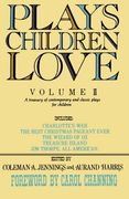 Plays Children Love: Volume ii: A Treasury of Contemporary and Classic Plays for Children (en Inglés)