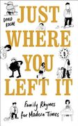 Just Where You Left It... and Other Poems (en Inglés)