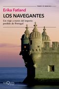 Los navegantes. Un viaje a través del imperio perdido de Portugal