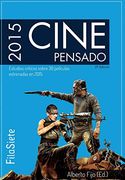 Cine Pensado: Estudios Críticos Sobre 30 Películas Estrenadas en 2015 (Filasiete. Libros de Cine)