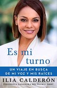 Es mi Turno: Un Viaje en Busca de mi voz y mis Raíces (Atria Espanol)