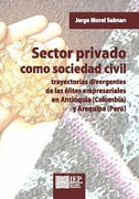 Sector privado como sociedad civil. Trayectorias diver-
gentes de las élites empresariales.