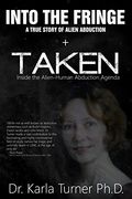 Taken + Into the Fringe: The dr Karla Turner Bundle: The Revised Karla Turner Works (en Inglés)
