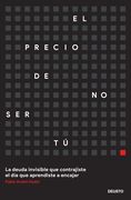 El precio de no ser tú. La deuda silenciosa que contrajiste el día que aprendiste a encajar