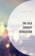 The Talk Therapy Revolution: Neuroscience, Phenomenology, and Mental Health (en Inglés)