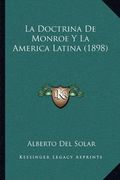 La Doctrina de Monroe y la America Latina (1898)