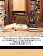 Zur Kenntnis Der Kondensation Aromatischer O-Amidoketone: Ueber Normal-Propyl- U. Isopropylanthranil ... (en Alemán)