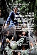 Bases Fundamentales de la Transición en Venezuela.  El Reconocimiento del Presidente de la Asamblea Nacional Como Presidente Encargado de Venezuela