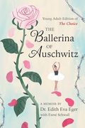 The Ballerina of Auschwitz: Young Adult Edition of the Choice (en Inglés)