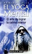 El Yoga Mental: El Arte de Lograr la Calma Interior