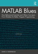 MATLAB Blues: How Behavioral Scientists and Others Can Learn from Mistakes for Better, Happier Programming (en Inglés)