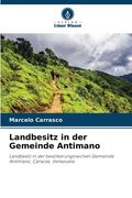 Landbesitz in der Gemeinde Antimano (en Alemán)