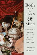 Both From the Ears and Mind: Thinking About Music in Early Modern England (en Inglés)