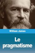 Le Pragmatisme (en Francés)