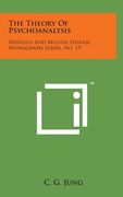 The Theory of Psychoanalysis: Nervous and Mental Disease Monograph Series, No. 19 (en Inglés)