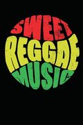 Sweet Reggae Music: Gift idea for reggae lovers and jamaican music addicts. 6 x 9 inches - 100 pages (en Inglés)