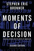 Moments of Decision: Political History and the Crises of Radicalism (en Inglés)