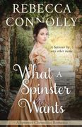 What a Spinster Wants (The Spinster Chronicles, Book 6) (en Inglés)