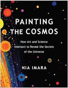 Painting the Cosmos: How art and Science Intersect to Reveal the Secrets of the Universe