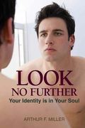 Look No Further: Your Identity is in Your Soul (en Inglés)