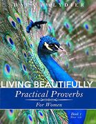 Living Beautifully: Practical Proverbs for Women (Volume 1) (en Inglés)