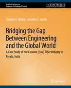 Bridging the Gap Between Engineering and the Global World: A Case Study of the Coconut (Coir) Fiber Industry in Kerala, India (en Inglés)