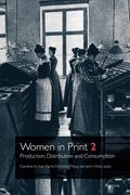 Women in Print 2: Production, Distribution and Consumption (en Inglés)