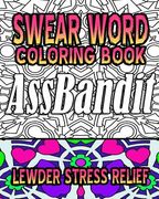 Swear Word Coloring Book: Lewder Stress Relief (en Inglés)