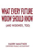 what every future widow should know: and widower too