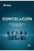 Constelación. Prácticas que Forjaron sus Cimientos (in Spanish)