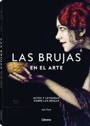 Brujas en el Arte, Las: Mitos y Leyendas Sobre las Brujas