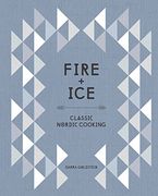 Fire and Ice: Classic Nordic Cooking (en Inglés)
