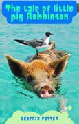 The Tale of Little Pig Robbinson (en Inglés)