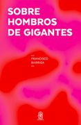 Sobre Hombros de Gigantes (in Spanish)
