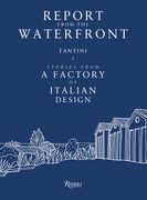Report from the Waterfront: Fantini: Stories from a Factory of Italian Design (en Inglés)