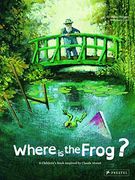Where is the Frog? A Children's Book Inspired by Claude Monet (en Inglés)