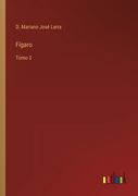 Fígaro: Tomo 3 (in Spanish)