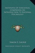 institutes of education, comprising an introduction to rational psychology