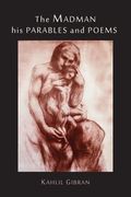 The Madman: His Parables and Poems (en Inglés)