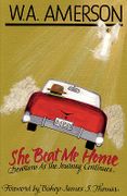 She Beat Me Home - Amerson, W. a. - Xulon Press