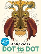 Anti-Stress dot to Dot: Relaxing & Inspirational Adult dot to dot Colouring Book
