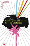 Pilares para una cultura de la no-violencia (Sin Fronteras) (in Spanish)