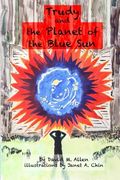 Trudy and the Planet of the Blue Sun