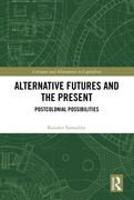 Alternative Futures and the Present (Critiques and Alternatives to Capitalism) (en Inglés)