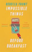 Impossible Things Before Breakfast: Adventures in the Ordinary (en Inglés)